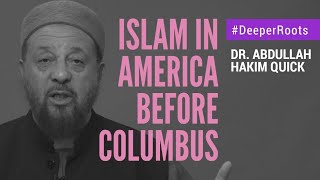 Video: Islam in the Americas before Christopher Colombus - AlMaghrib - Abdullah Hakim Quick