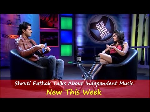 Shruti Pathak Talks About Independent Music - New This Week -...