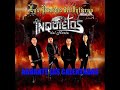 Los Inquietos Del Norte-Aguante Las Calentadas.