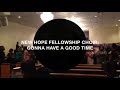 New Hope Fellowship Choir: Gonna Have a Good Time