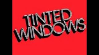 Watch Tinted Windows Without Love video