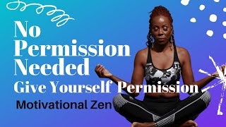 No Permission Needed - Give Yourself Permission