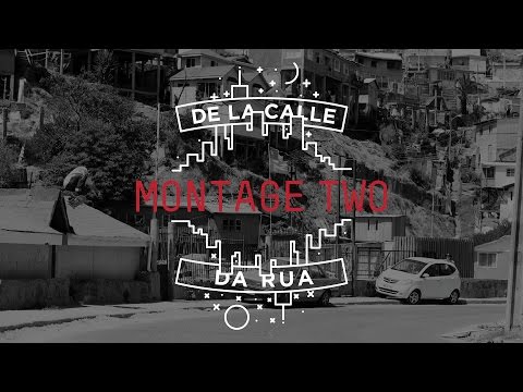 De La Calle/Da Rua - Montage Two