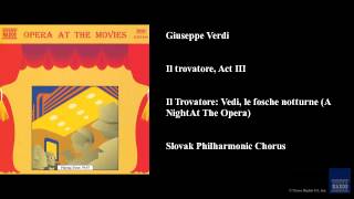 Giuseppe Verdi Il Trovatore Act Iii Il Trovatore Vedi Le Fosche Notturne A Night At The Opera Giuseppe Verdi Il Trovatore Act Iii Il Trovatore Vedi Le Fosche Notturne A Night At The Opera