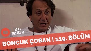 Arka Sokaklar - Çoban İncik Boncuk İşine Girerse 119. Bölüm