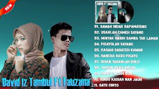 David Iztambul Feat Fauzana Full Album Terbaik 2022 | Sawah Indak Bapamatang, Usahlah Cameh Sayang