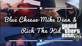 Watch Mike Dean  Rich The Kid Blue Cheese video