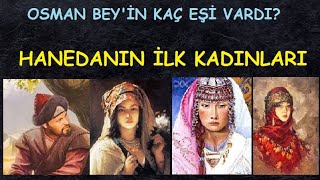 OSMAN BEY'İN KAÇ EŞİ VARDI? / OSMANLI HANEDANININ İLK KADINLARI /  POPÜLER TARİH