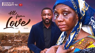 Rich Man buys a homeless girl: ALL FOR LOVE (The Movie) | Believe Okpara, Anita 