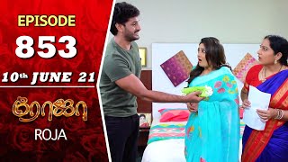 Roja Serial Episode 853 10Th June 2021 Priyanka Sibbu Suryan Saregama Tv Shows Tamil
