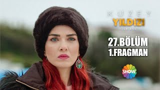 Kuzey Yıldızı İlk Aşk 27. Bölüm 1. Fragman