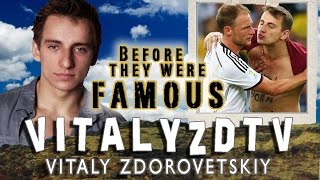 VitalyZdTv - Before They Were Famous - VITALY