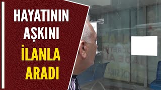 Hayatinin Aşkini İlanla Aradi