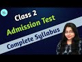 Class 2 Admission Test II Syllabus  & Topics II English, Math, Hindi, EVS, G.K II Entrance Exam