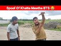 Khatta Meetha Behind The Scene 😂
