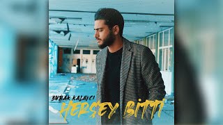 Burak Kalaycı - HERŞEY BiTTi (  in 4K) | Prod. Burak Kalaycı