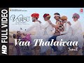 Full Video: Vaa Thalaivaa (Tamil) Varisu |Thalapathy Vijay |Shankar, Karthik,Thaman S,Deepak,Arvindh