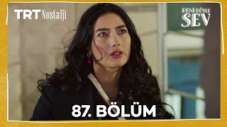 Beni Böyle Sev 87. Bölüm