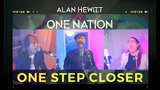 Alan Hewitt & One Nation | ONE STEP CLOSER | Edited By Darrell Nutt