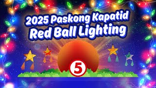 2025 Red Ball Lighting Ceremony Walang Patid Ang Paskong Kapatid