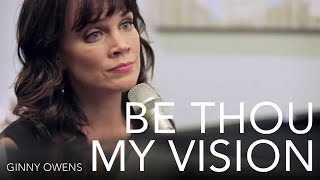Watch Ginny Owens Be Thou My Vision video