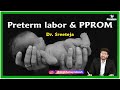 Preterm Labor and Preterm Premature Rupture of Membranes (PPROM)