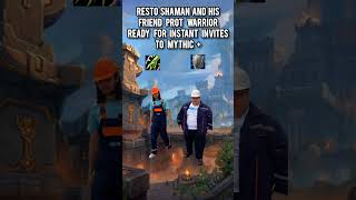 Prot Warrior And Resto Shaman Ready For Instant Invites