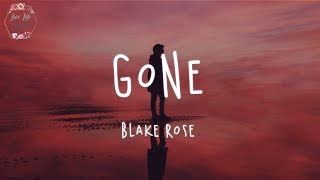 Blake Rose - Gone (Lyric )