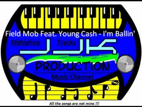 Field Mob Feat. Young Cash - Im Ballin
