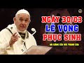 LỄ ĐÊM VỌNG PHỤC SINH NĂM B | Bài giảng SÂU SẮC Của Đức Thánh Cha PhanXicô