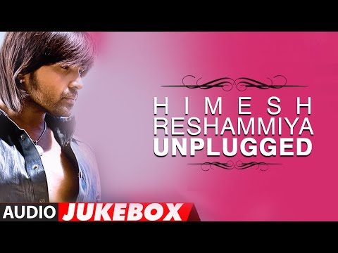 Himesh Reshammiya Unplugged Songs Collection - Jukebox