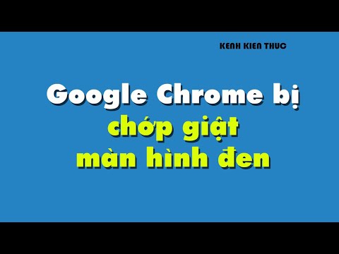 Cách sửa lỗi Chrome bị chớp giật màn hình đen | VDQ
