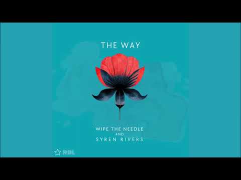 Wipe the Needle &amp; Syren Rivers - The Way (WTN Vocal Mix)