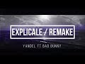 Yandel - Explícale (Remake Official) ft. Bad Bunny Video Lyrics