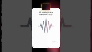 Arjan Dhillon Leaked Song