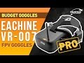 FPV Goggles | Eachine VR007 PRO Drone Racing Goggles | Best Budget FPV Goggles