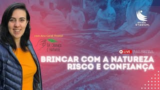 CastEdu S02E01 - BRINCAR COM A NATUREZA: RISCO E CONFIANÇA