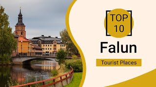 Top 10 Best Tourist Places To Visit In Falun Sweden - English