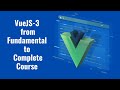 Vuejs 3 tutorial from Fundamentals to Complete Course