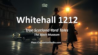 Whitehall 1212 Scotland Yard Black Museum Chesterton Radio Theatre Live