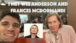 I Met Wes Anderson And Frances Mcdormand