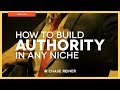 How To Build Authority in Any Niche | Authority Hacking