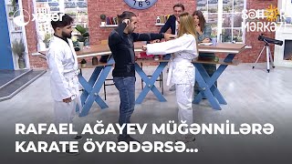 Rafael Ağayev Müğənnilərə Karate Öyrədərsə...