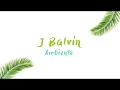 J Balvin - Ambiente (LETRA OFICIAL)