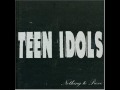 teen idols - nothing to prove