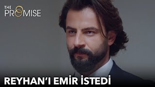 Emir, Cavidan'a rağmen Reyhan'ı istedi | Yemin 145. Bölüm