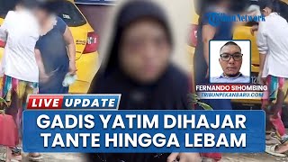 Tega Seorang Tante Di Kampar Aniaya Keponakannya Sendiri Yang Yatim Piatu Hingga Babak Belur