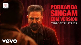 Vikram - Porkanda Singam Edm Version Video With Lyrics Kamal Anirudh