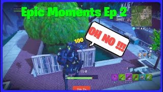 Fortnite BR-Epic Moments ( Ep 2)