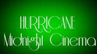 Watch Midnight Cinema Hurricane video